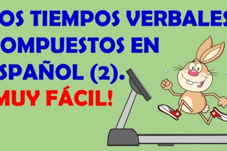 Tiempos Compuestos en Español: Conexiones Temporales entre el Pasado y el Presente